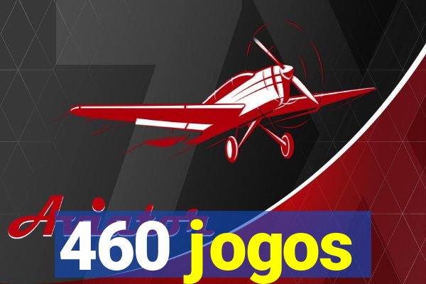 460 jogos